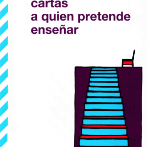 Cartas a quien pretende enseñar